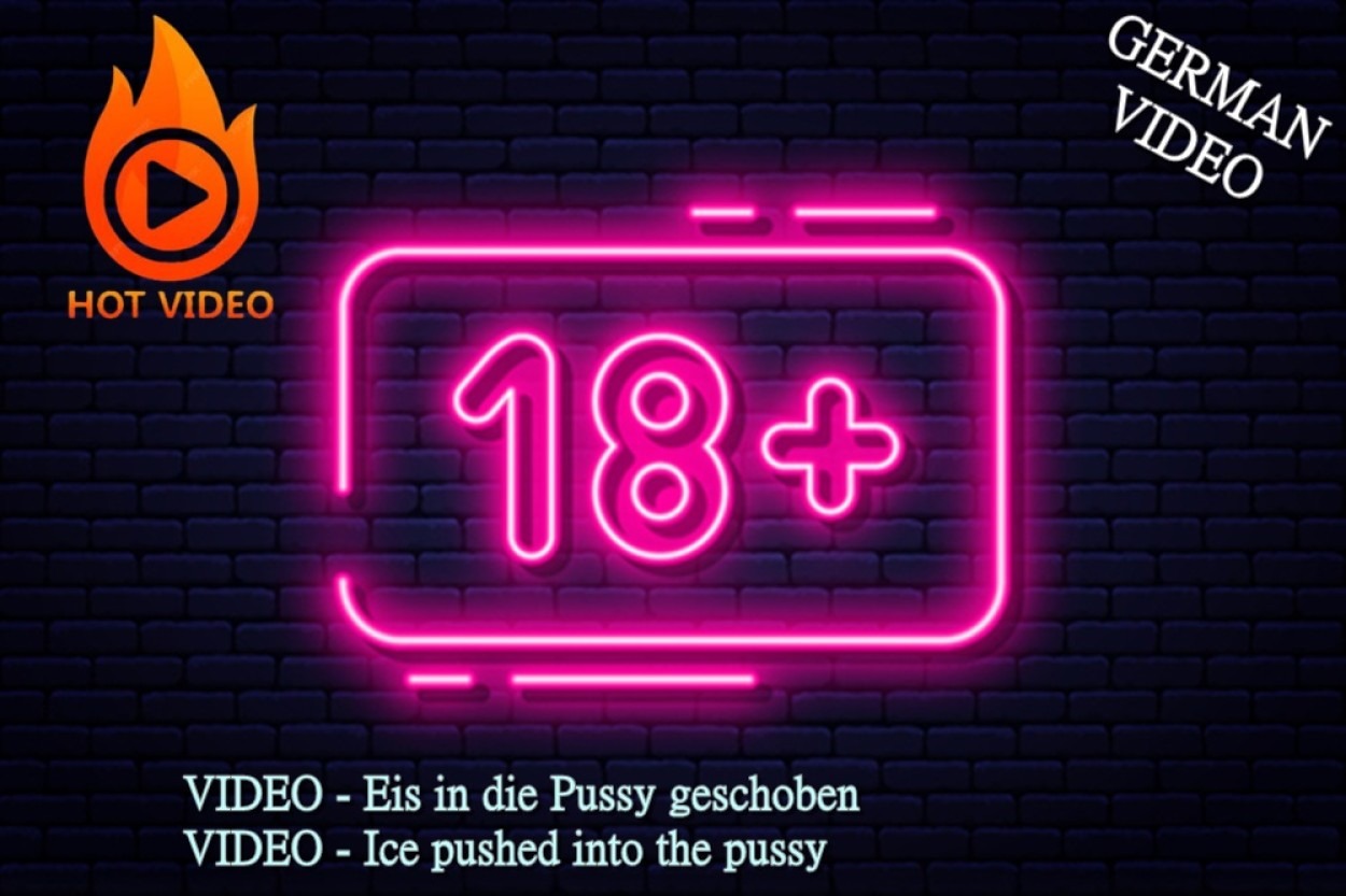 VIDEO – Eis in die Pussy geschoben 📸 10 €
