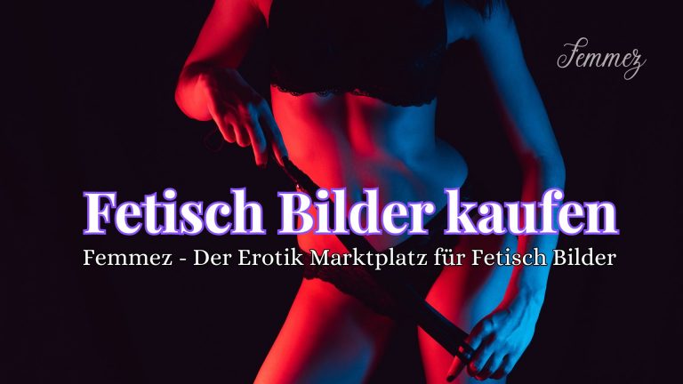 fetisch Bilder kaufen seriös und sicher